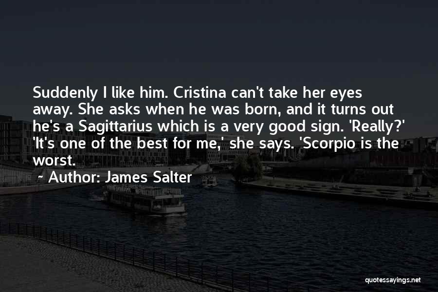 Scorpio Zodiac Quotes By James Salter