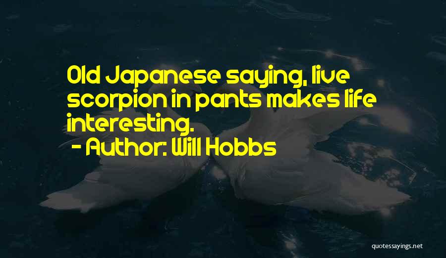 Scorpion Quotes By Will Hobbs