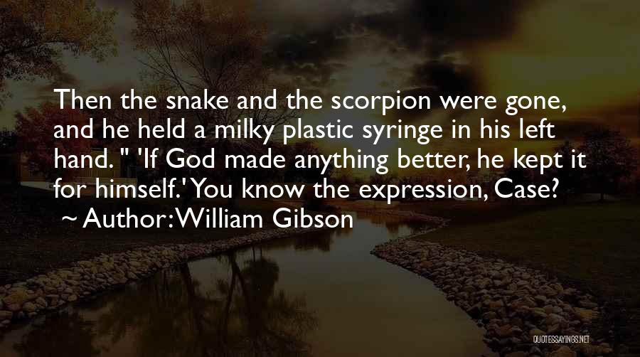 Scorpion Quotes By William Gibson