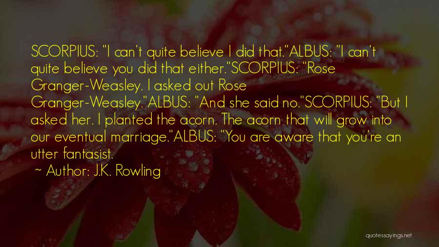 Scorpius Quotes By J.K. Rowling