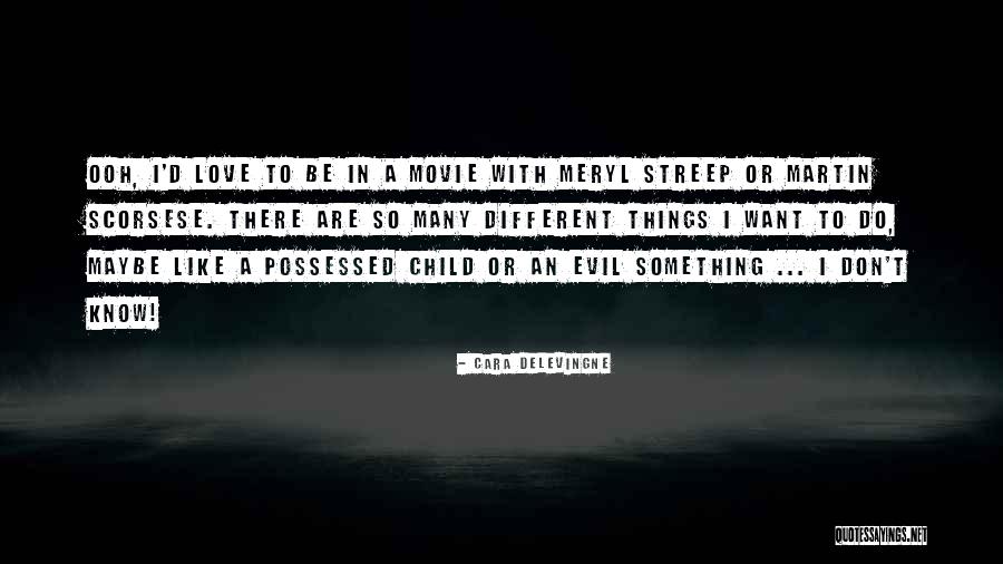 Scorsese Movie Quotes By Cara Delevingne