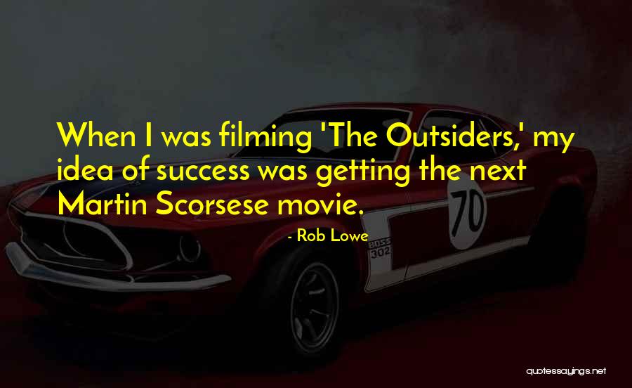 Scorsese Movie Quotes By Rob Lowe