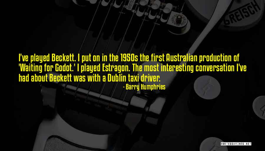 Scorsonere Quotes By Barry Humphries