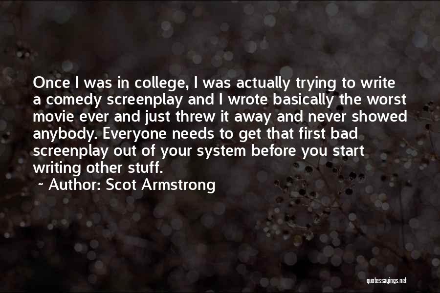 Scot Armstrong Quotes 1727182
