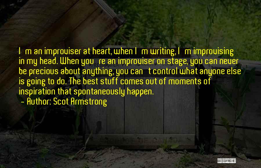 Scot Armstrong Quotes 2260781