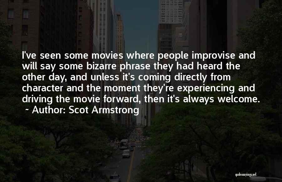 Scot Armstrong Quotes 717294