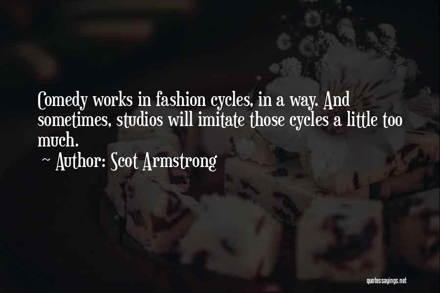 Scot Armstrong Quotes 994372