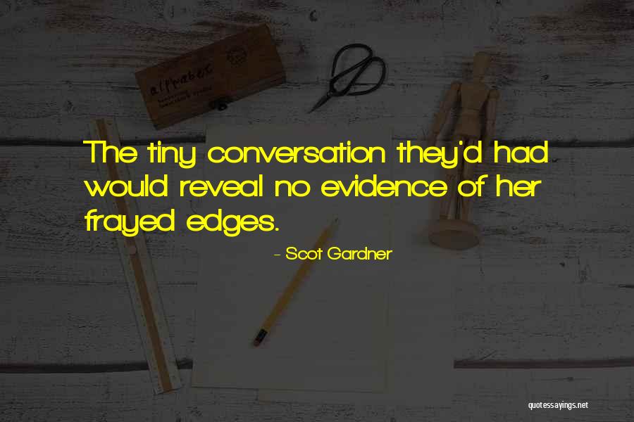 Scot Gardner Quotes 481021 Scot Gardner Quotes 481021
