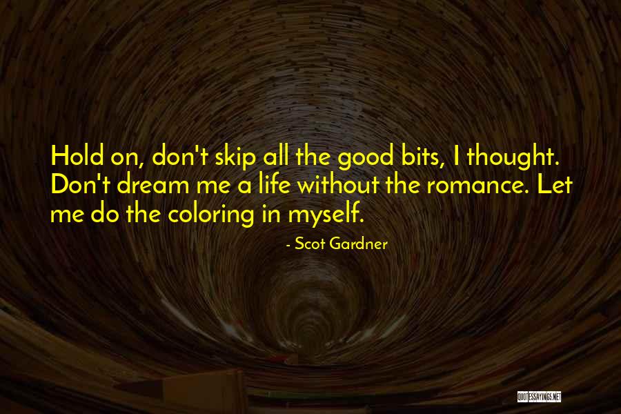 Scot Gardner Quotes 994437