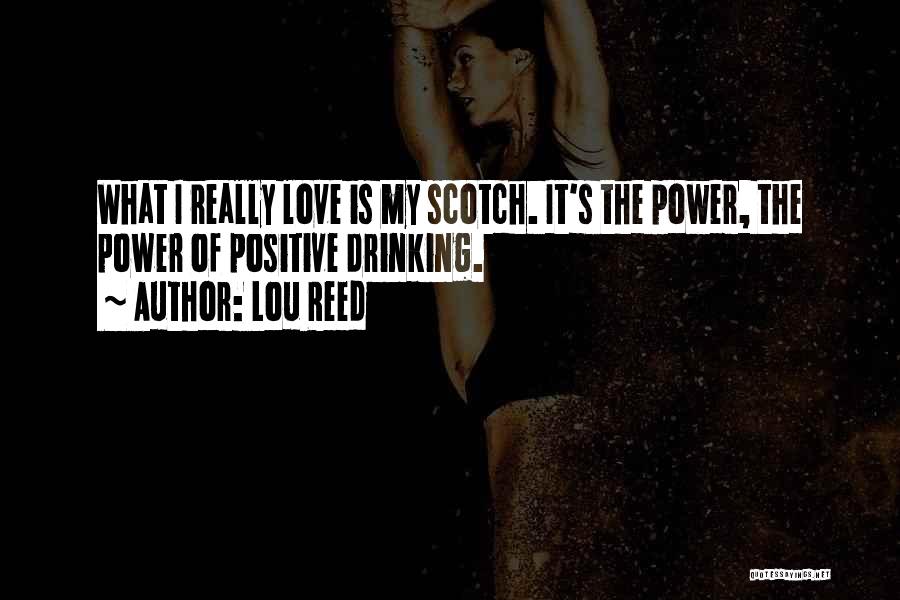 Scotch And Love Quotes By Lou Reed