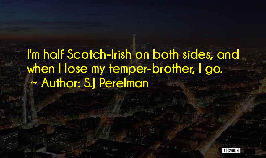 Scotch Irish Quotes By S.J Perelman