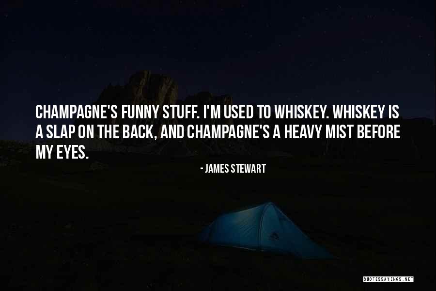 Scotch Mist Quotes By James Stewart