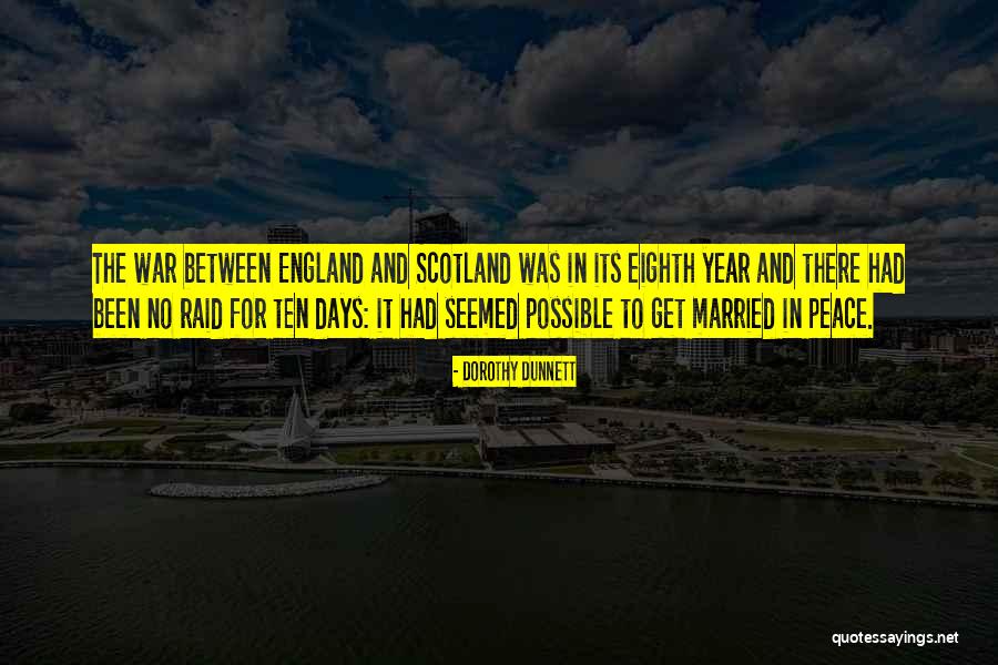 Scotland And England Quotes By Dorothy Dunnett Scotland And England Quotes By Dorothy Dunnett