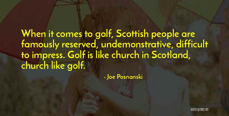 Scotland And Golf Quotes By Joe Posnanski Scotland And Golf Quotes By Joe Posnanski