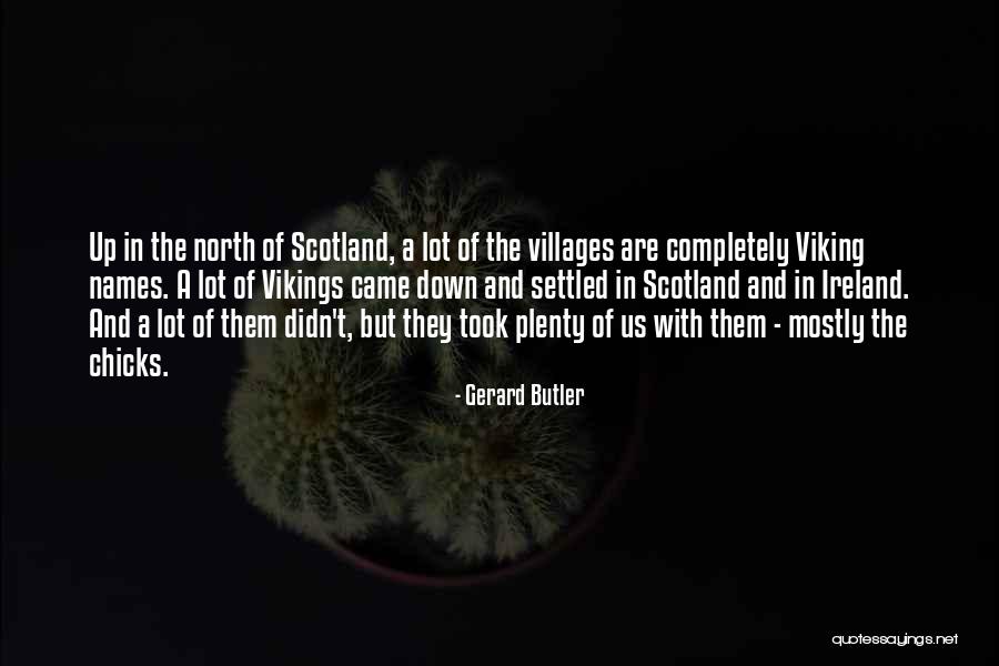 Scotland And Ireland Quotes By Gerard Butler Scotland And Ireland Quotes By Gerard Butler