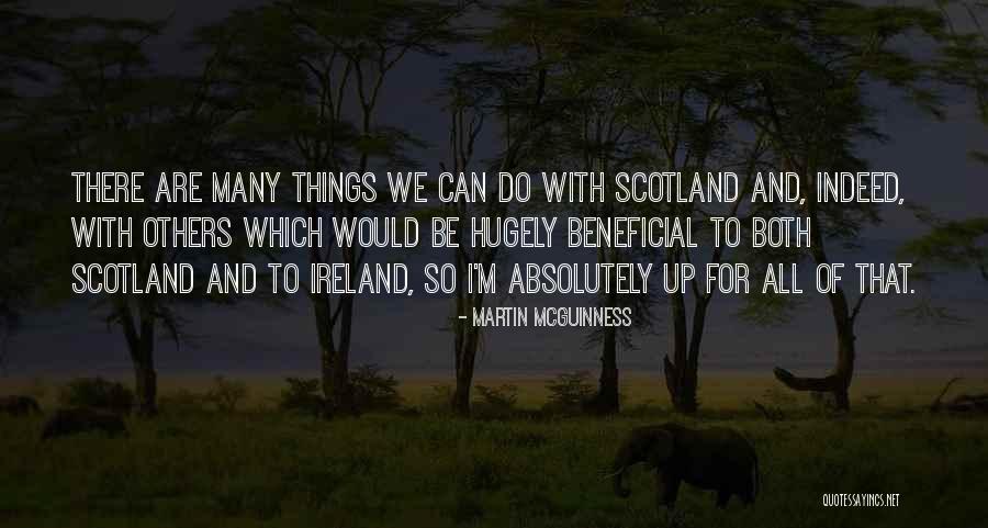 Scotland And Ireland Quotes By Martin McGuinness Scotland And Ireland Quotes By Martin McGuinness