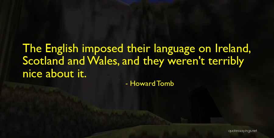 Scotland And Wales Quotes By Howard Tomb Scotland And Wales Quotes By Howard Tomb