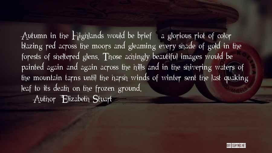 Scotland Highlands Quotes By Elizabeth Stuart
