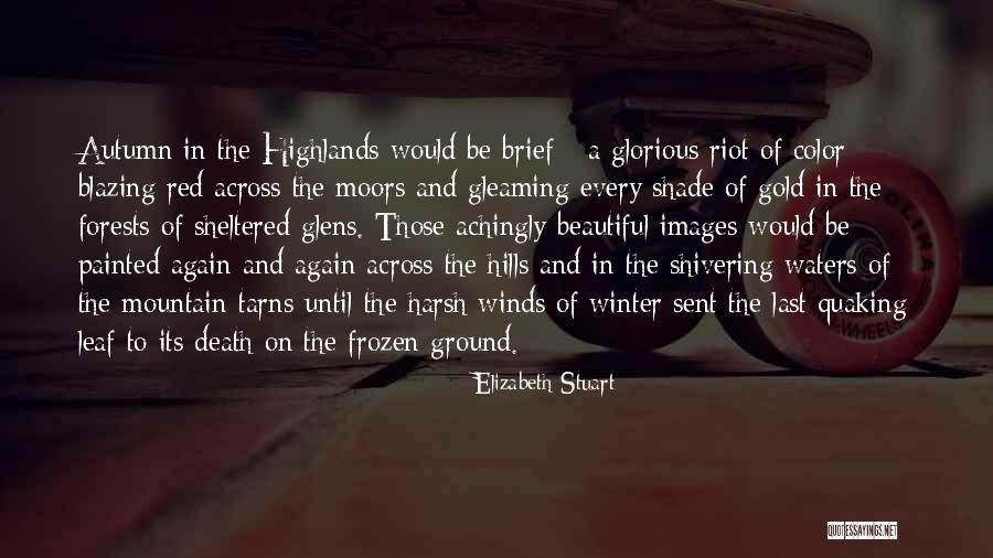 Scotland Highlands Quotes By Elizabeth Stuart Scotland Highlands Quotes By Elizabeth Stuart
