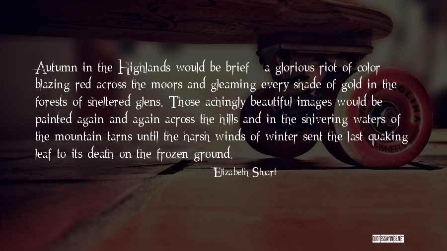 Scotland Highlands Quotes By Elizabeth Stuart