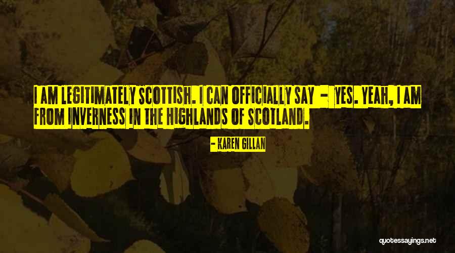 Scotland Highlands Quotes By Karen Gillan