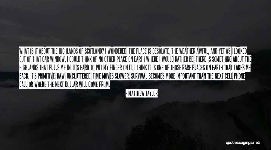 Scotland Highlands Quotes By Matthew Taylor