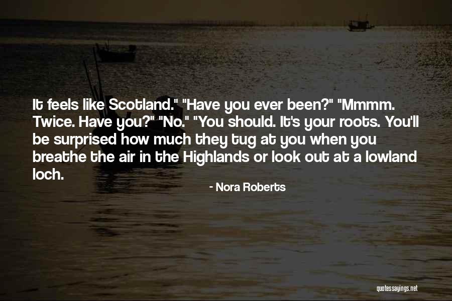 Scotland Highlands Quotes By Nora Roberts