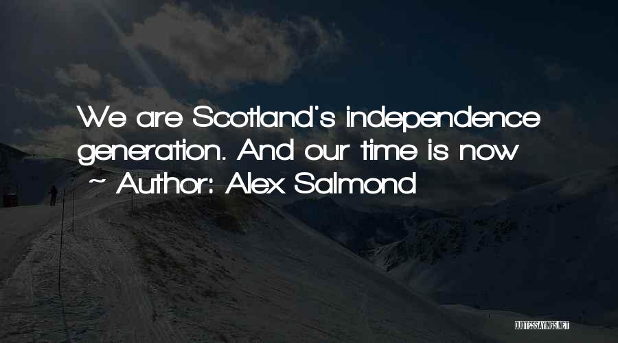 Scotland Independence Quotes By Alex Salmond