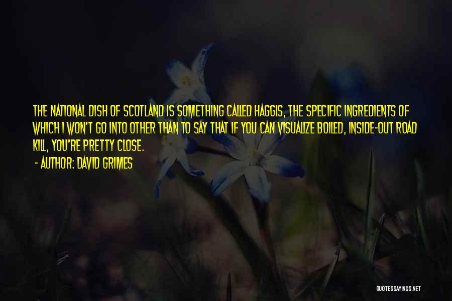Scotland Quotes By David Grimes
