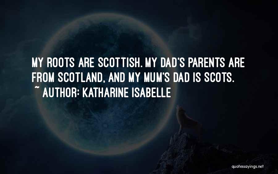 Scotland Quotes By Katharine Isabelle