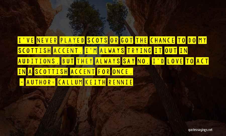 Scots Love Quotes By Callum Keith Rennie