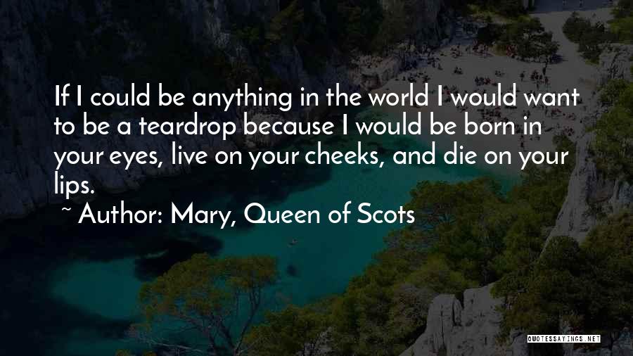 Scots Love Quotes By Mary, Queen Of Scots