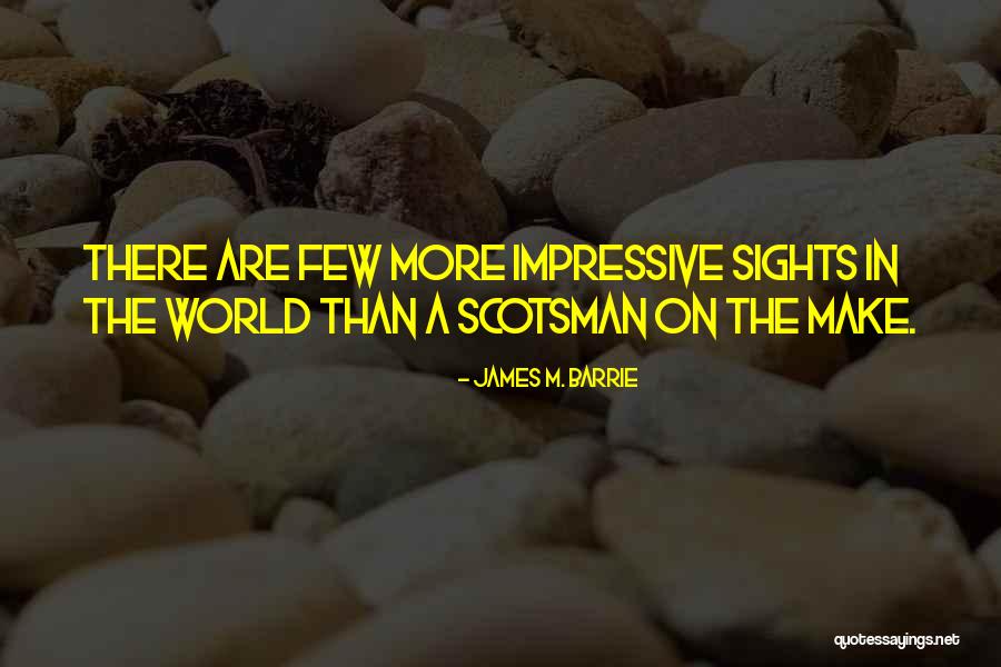 Scotsman Co Quotes By James M. Barrie