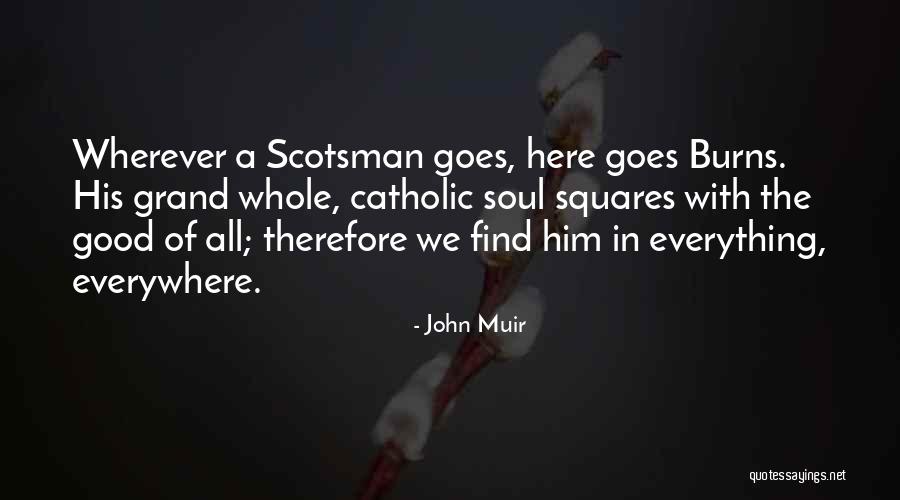 Scotsman Co Quotes By John Muir