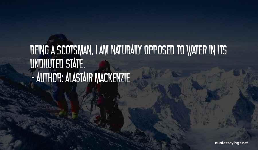 Scotsman Quotes By Alastair Mackenzie