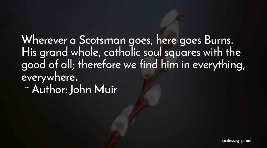 Scotsman Quotes By John Muir