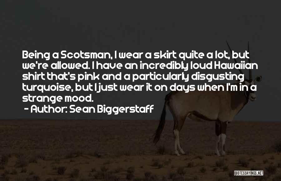 Scotsman Quotes By Sean Biggerstaff