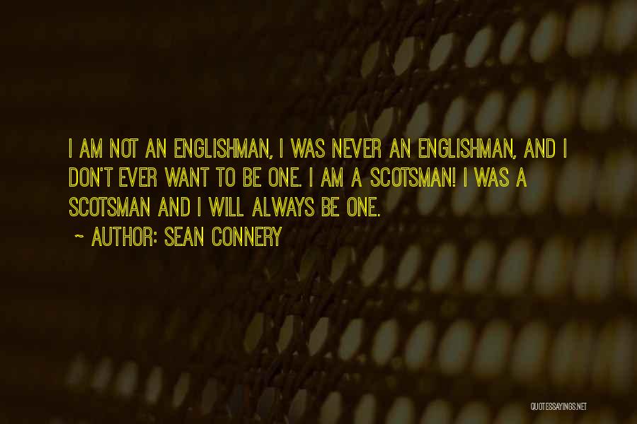 Scotsman Quotes By Sean Connery