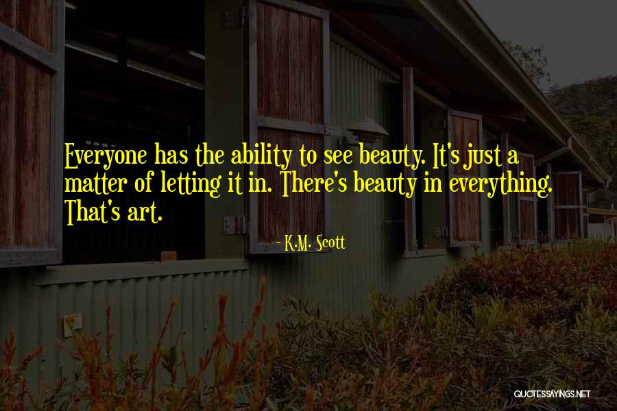 Scott Art Quotes By K.M. Scott Scott Art Quotes By K.M. Scott