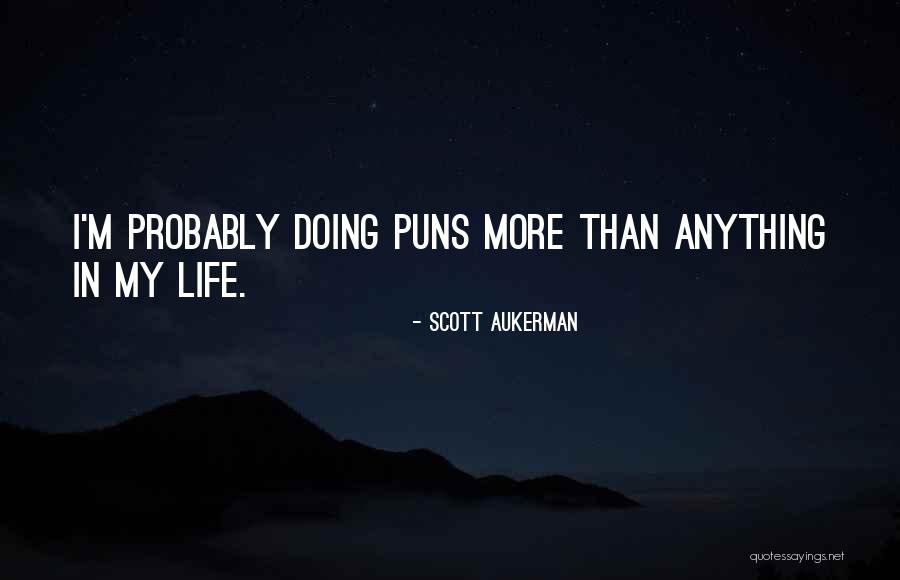 Scott Aukerman Quotes 1980003