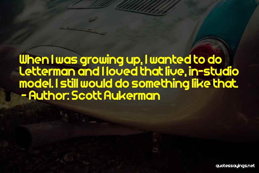 Scott Aukerman Quotes 2029842