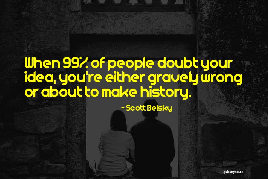 Scott Belsky Quotes 1634192