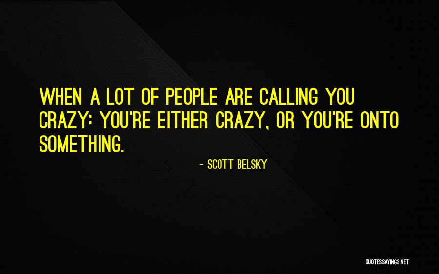 Scott Belsky Quotes 846046