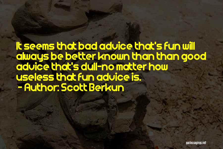 Scott Berkun Quotes 1101485