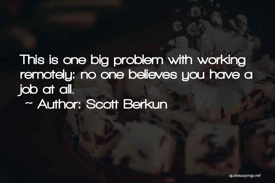 Scott Berkun Quotes 469118