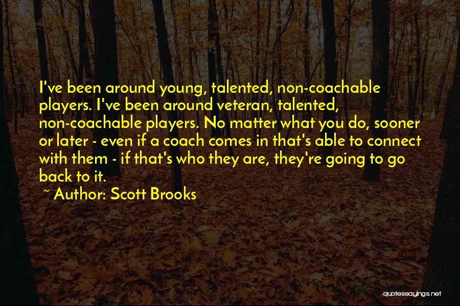 Scott Brooks Quotes 1371268