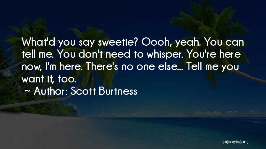 Scott Burtness Quotes 943532