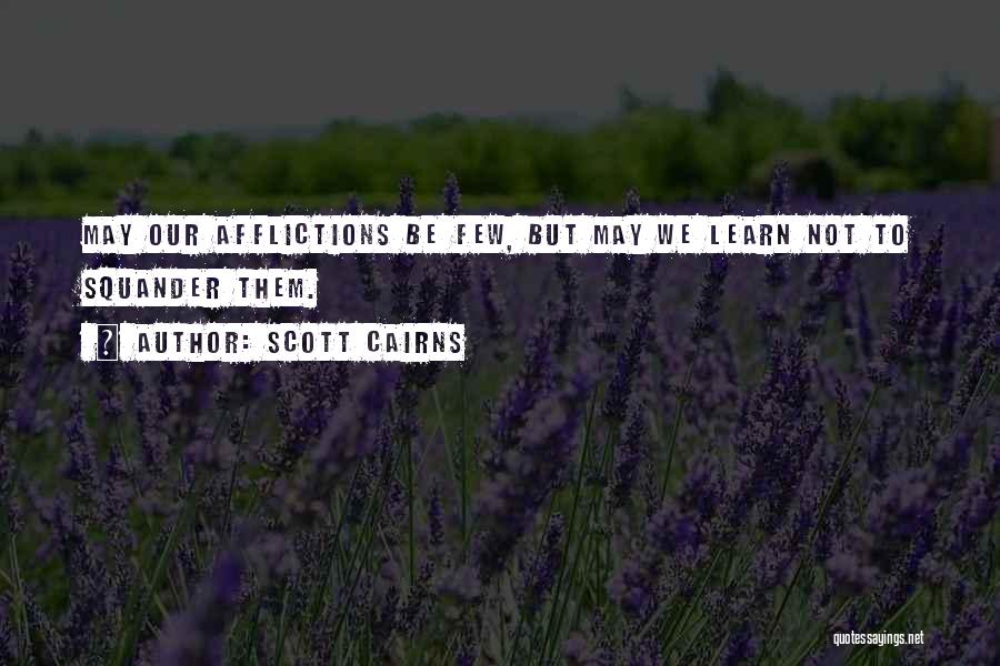 Scott Cairns Quotes 1579606