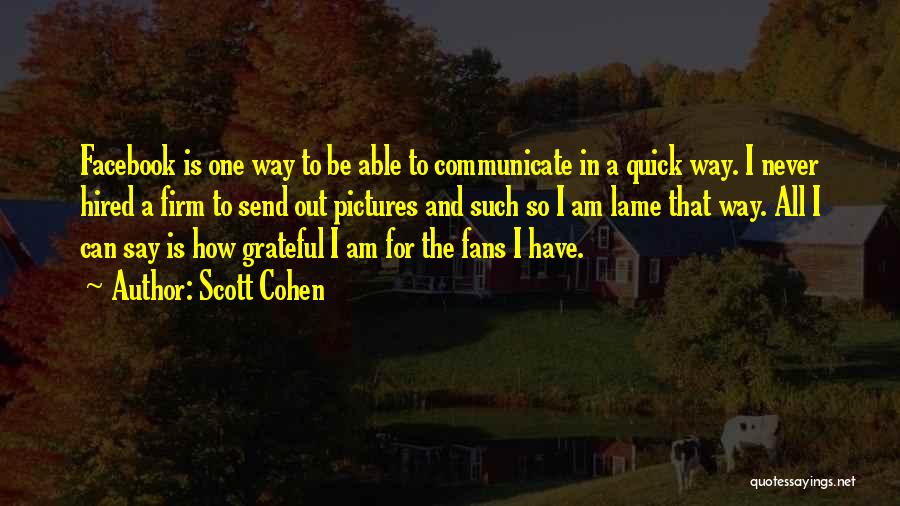 Scott Cohen Quotes 1284224