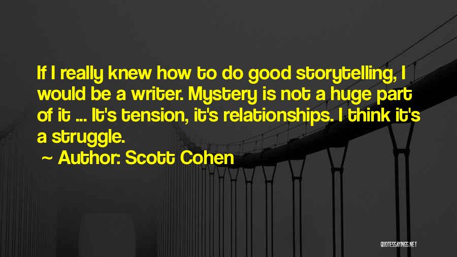 Scott Cohen Quotes 136992
